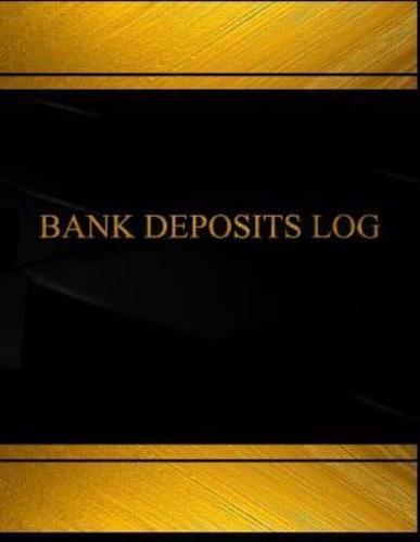 Bank Deposits (Log Book, Journal - 125 Pgs, 8.5 X 11 Inches)