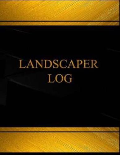 Landscaper (Log Book, Journal - 125 Pgs, 8.5 X 11 Inches)