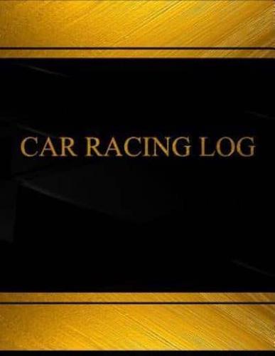 Car Racing Log (Log Book, Journal - 125 Pgs, 8.5 X 11 Inches)