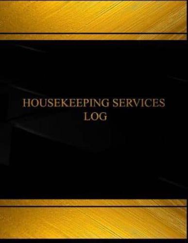 Housekeeping Services Log (Log Book, Journal - 125 Pgs, 8.5 X 11 Inches)