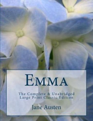 Emma The Complete & Unabridged Large Print Classic Edition