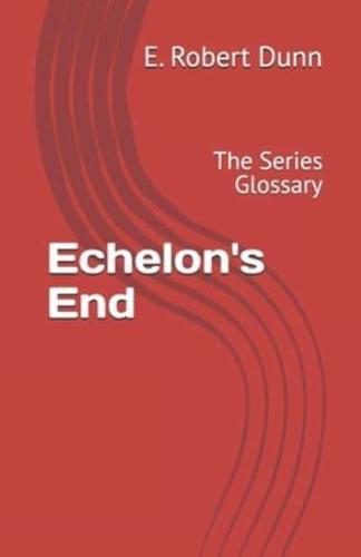 Echelon's End