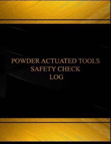 Powder Actuated Tools Safety Check Log