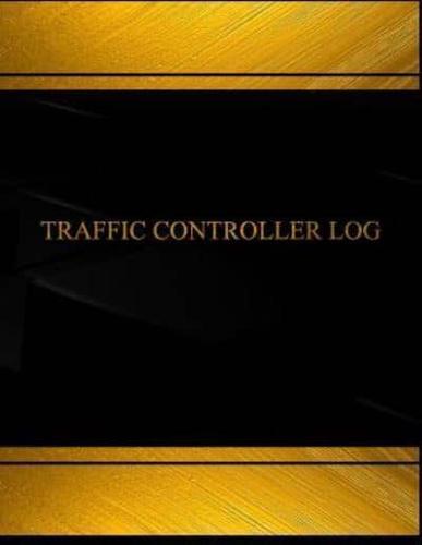 Traffic Controller Log (Log Book, Journal - 125 Pgs, 8.5 X 11 Inches)