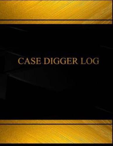 Case Digger Log (Log Book, Journal - 125 Pgs, 8.5 X 11 Inches)