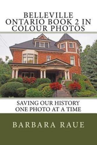 Belleville Ontario Book 2 in Colour Photos