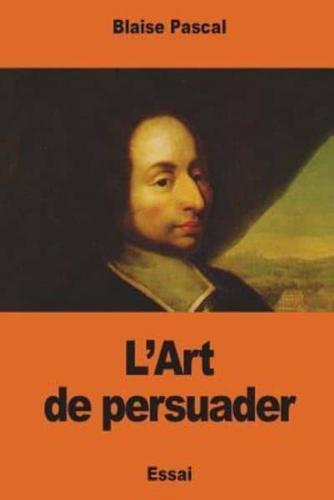 L'Art De Persuader