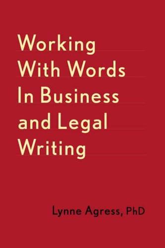 Working With Words in Business and Legal Writing