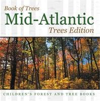 Book of Trees Mid-Atlantic Trees Edition Children's Forest and Tree Books