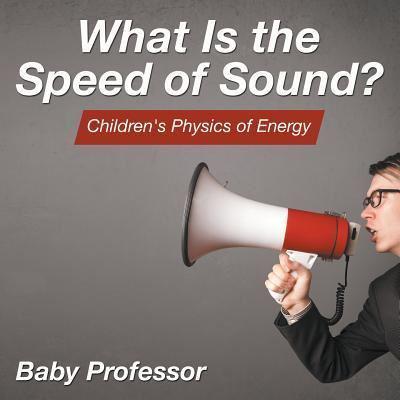 What Is the Speed of Sound?   Children's Physics of Energy
