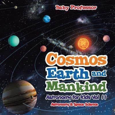 Cosmos, Earth and Mankind Astronomy for Kids Vol II   Astronomy & Space Science