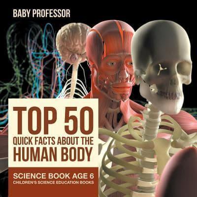 Top 50 Quick Facts About the Human Body - Science Book Age 6   Children's Science Education Books