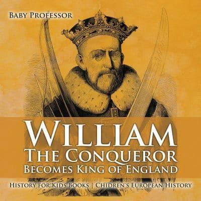 William The Conqueror Becomes King of England - History for Kids Books   Chidren's European History