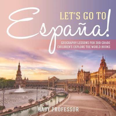 Let's Go to España! Geography Lessons for 3rd Grade   Children's Explore the World Books