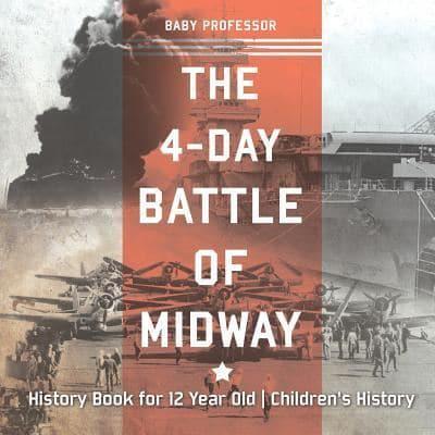 The 4-Day Battle of Midway - History Book for 12 Year Old   Children's History