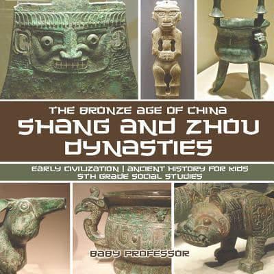 Shang and Zhou Dynasties: The Bronze Age of China - Early Civilization   Ancient History for Kids   5th Grade Social Studies