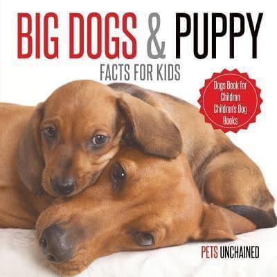 Big Dogs & Puppy Facts for Kids   Dogs Book for Children   Children's Dog Books