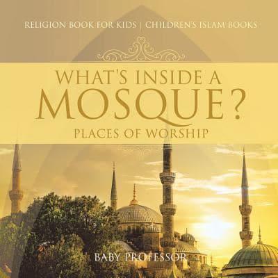What's Inside a Mosque? Places of Worship - Religion Book for Kids   Children's Islam Books