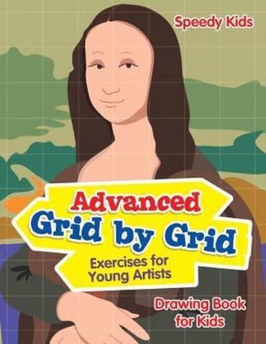 Advanced Grid by Grid Exercises for Young Artists : Drawing Book for Kids