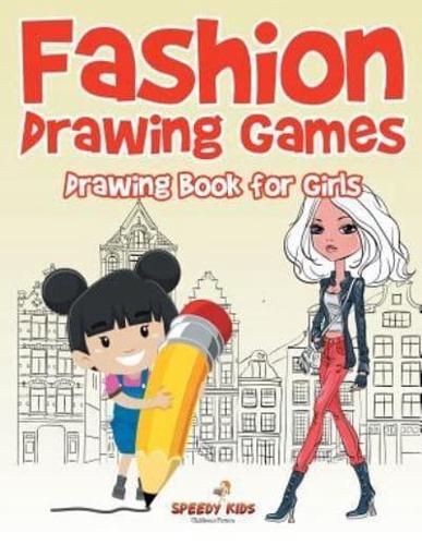 Fashion Drawing Games : Drawing Book for Girls