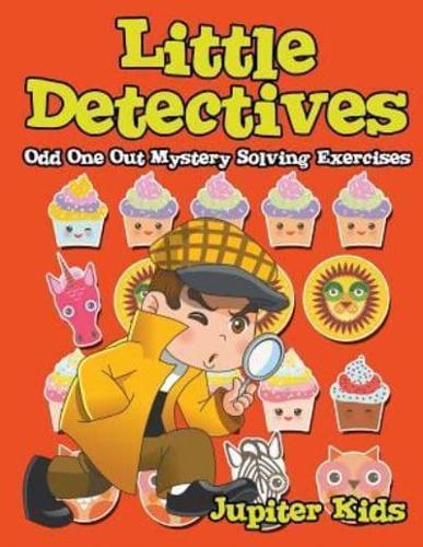 Little Detectives : Odd One Out Mystery Solving Exercises