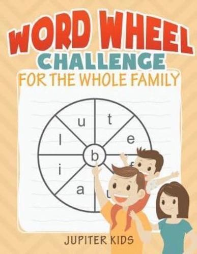 Word Wheel Challenge for the Whole Family