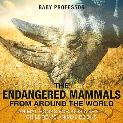 Endangered Mammals from Around the World : Animal Books for Kids Age 9-12 | Children's Animal Books