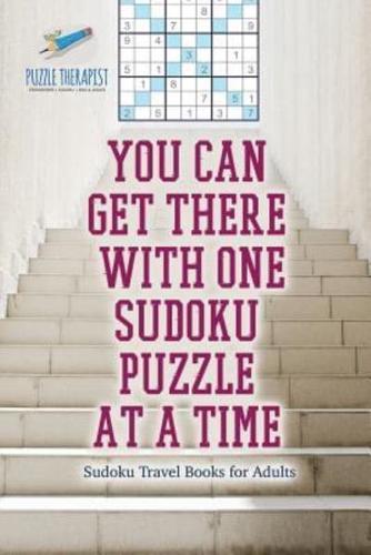 You Can Get There with One Sudoku Puzzle at a Time   Sudoku Travel Books for Adults