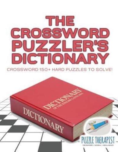 The Crossword Puzzler's Dictionary   Crossword 150+ Hard Puzzles to Solve!