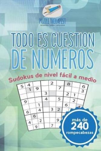 Todo es cuestión de números   Sudokus de nivel fácil a medio (más de 240 rompecabezas)