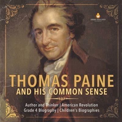 Thomas Paine and His Common Sense   Author and Thinker   American Revolution   Grade 4 Biography   Children's Biographies