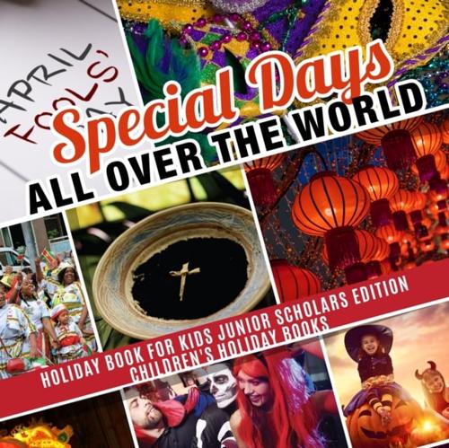 Special Days All Over the World | Holiday Book for Kids Junior Scholars Edition| Children's Holiday Books