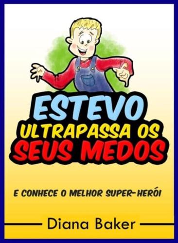 Estevo Ultrapassa Os Seus Medos