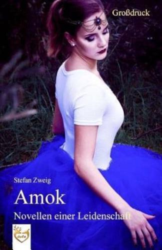 Amok - Novellen Einer Leidenschaft (Grossdruck)