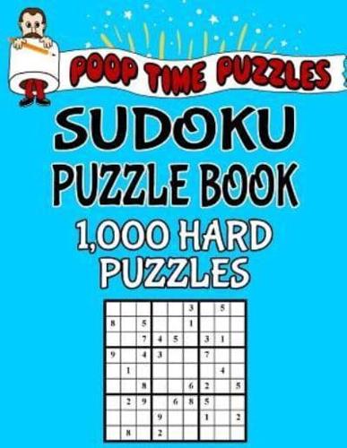 Poop Time Puzzles Sudoku Puzzle Book, 1,000 Hard Puzzles