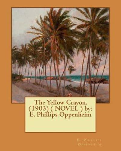 The Yellow Crayon. (1903) ( Novel ) By
