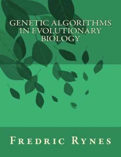 Genetic Algorithms in Evolutionary Biology