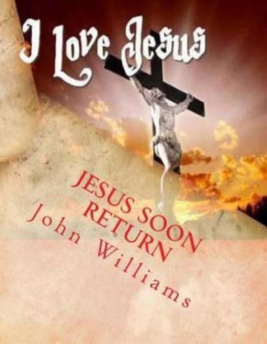 Jesus Soon Return