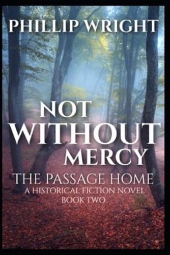 Not Without Mercy The Passage Home: The Passage Home