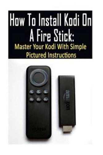 How to Install Kodi on a Fire Stick