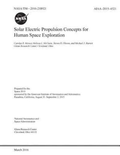 Solar Electric Propulsion Concepts for Human Space Exploration