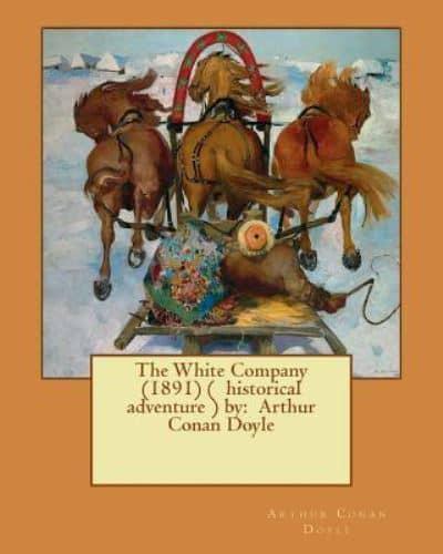 The White Company (1891) ( Historical Adventure ) By