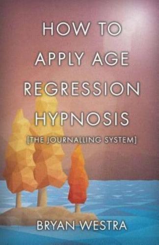 How to Apply Age Regression Hypnosis [The Journalling System]