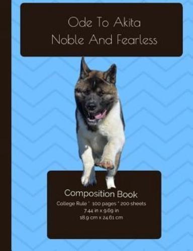 Akita - Noble And Fearless Dog Composition Notebook