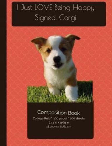 Corgi Puppy LOVES Being Happy Composition Notebook