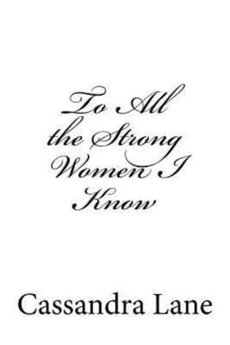 To All the Strong Women I Know