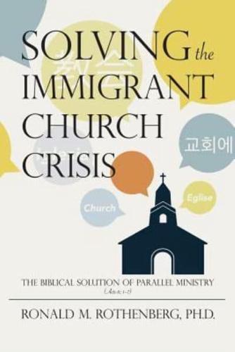 Solving the Immigrant Church Crisis