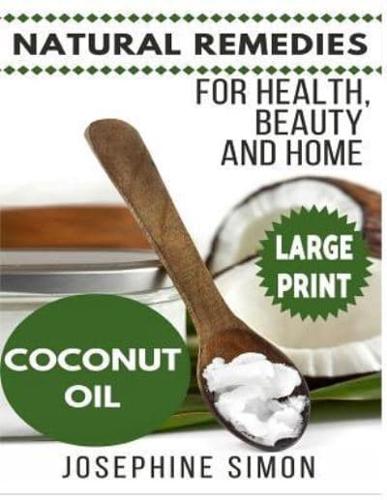 Coconut Oil ***Large Print Edition***