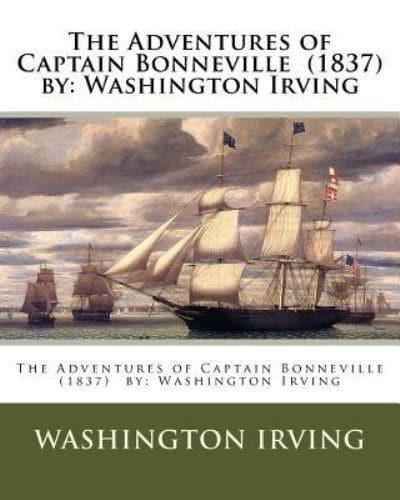 The Adventures of Captain Bonneville (1837) By