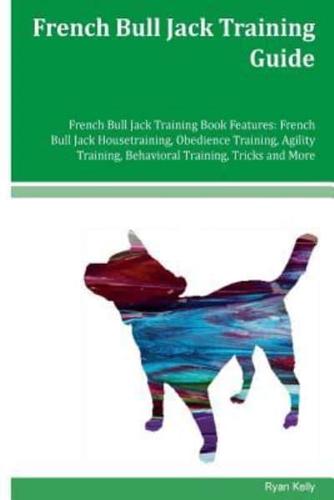 French Bull Jack Training Guide French Bull Jack Training Book Features
